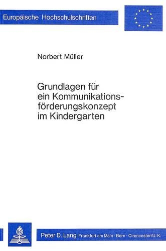 Бумажная книга «Grundlagen Fuer Ein Kommunikationsfoerderungskonzept Im Kindergarten», автор Норберт Мюллер - фото №1