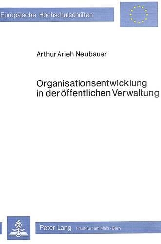 Бумажная книга «Organisationsentwicklung in Der Oeffentlichen Verwaltung: Strategien Gezielter Veraenderung», автор Артур Арье Нойбауэр - фото №1