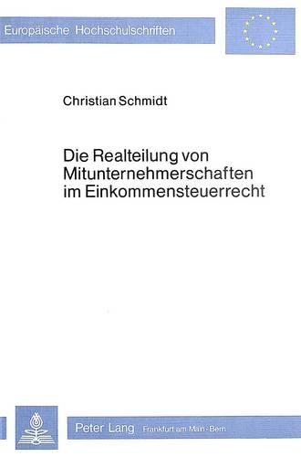 Бумажная книга «Die Realteilung Von Mitunternehmerschaften Im Einkommensteuerrecht», автор Кристиан Шмидт - фото №1