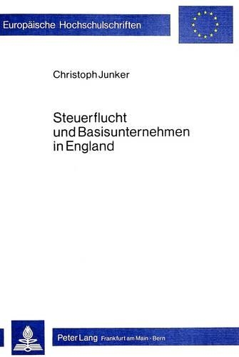 Бумажная книга «Steuerflucht Und Basisunternehmen in England», автор Кристоф Юнкер - фото №1