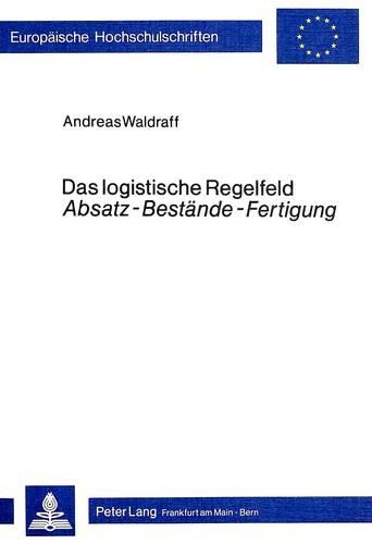 Бумажная книга «Das Logistische Regelfeld «Absatz - Bestaende - Fertigung»: Operative Simultanplanung Im Dynamischen Modell Einer Konkreten Unternehmung», автор Андреас Вальдрафф - фото №1