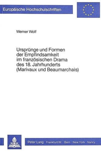 Паперова книга «Urspruenge Und Formen Der Empfindsamkeit Im Franzoesischen Drama Des 18. Jahrhunderts (Marivaux Und Beaumarchais)», автор Вернер Вольф - фото №1