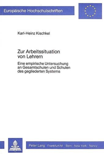 Паперова книга «Zur Arbeitssituation Von Lehrern: Eine Empirische Untersuchung an Gesamtschulen Und Schulen Des Gegliederten Systems», автор Карл-Гайнц Кішкель - фото №1