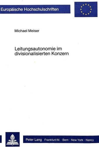 Бумажная книга «Leitungsautonomie Im Divisionalisierten Konzern», автор Майкл Майзер - фото №1