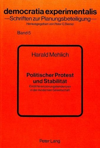 Бумажная книга «Politischer Protest Und Stabilitaet: Entdifferenzierungstendenzen in Der Modernen Gesellschaft», автор Харальд Мелих - фото №1