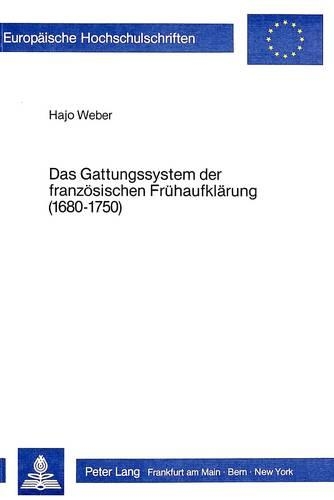 Паперова книга «Das Gattungssystem Der Franzoesischen Fruehaufklaerung (1680-1750): Ein Rekonstruktionsversuch Der Beziehungen Zwischen Gattungssystem Und Gesellschaftssystem», автор Хаджо Вебер - фото №1