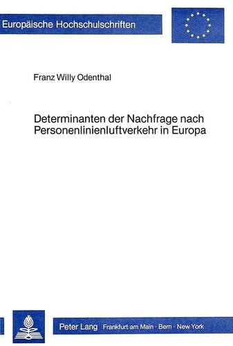 Бумажная книга «Determinanten Der Nachfrage Nach Personenlinienluftverkehr in Europa: Erfassung, Schaetzung Und Prognose», автор Франц Вилли Оденталь - фото №1
