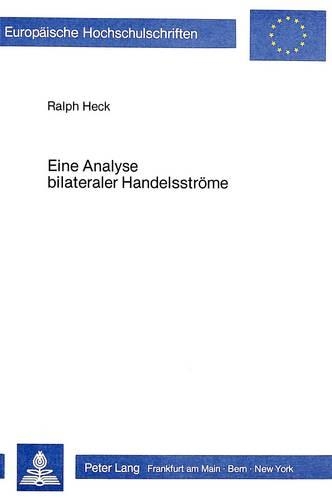 Паперова книга «Eine Analyse Bilateraler Handelsstroeme: Dargestellt Am Beispiel Der Warenimporte Der Bundesrepublik Deutschland Aus Den Mitgliedslaendern Der Eg», автор Ральф Хек - фото №1