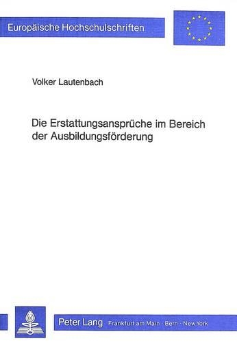 Бумажная книга «Die Erstattungsansprueche Im Bereich Der Ausbildungsfoerderung», автор Фолькер Лаутенбах - фото №1