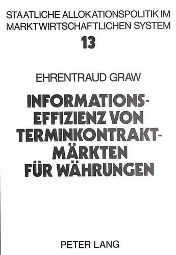 Бумажная книга «Informationseffizienz Von Terminkontraktmaerkten Fuer Waehrungen: Eine Empirische Untersuchung», автор Эрентрауд Грау - фото №1