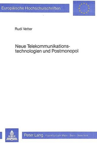 Паперова книга «Neue Telekommunikationstechnologien Und Postmonopol: Eine Analyse Zur Oekonomischen Und Gesellschaftlichen Funktion Staatlicher Unternehmen», автор Руді Веттер - фото №1