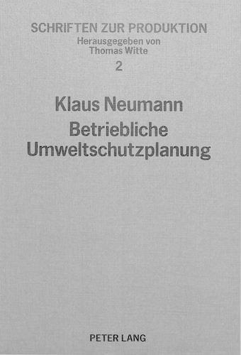 Паперова книга «Betriebliche Umweltschutzplanung Mit Hilfe Der Simulation: Ein Integrierter Planungsansatz Mit Anwendung Auf Einen Landwirtschaftlichen Betrieb», автор Клаус Нейман - фото №1