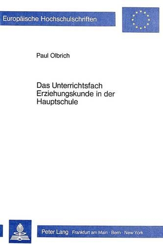 Бумажная книга «Das Unterrichtsfach Erziehungskunde in Der Hauptschule: Versuch Einer Bestandsaufnahme Und Beitrag Zur Weiterentwicklung Der Bayerischen Neukonzeption», автор Пол Ольбрих - фото №1