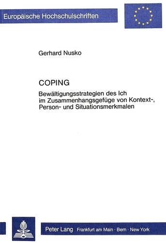 Паперова книга «Coping: Bewaeltigungsstrategien Des Ich Im Zusammenhangsgefuege Von Kontext-, Person- Und Situationsmerkmalen», автор Герхард Нуско - фото №1