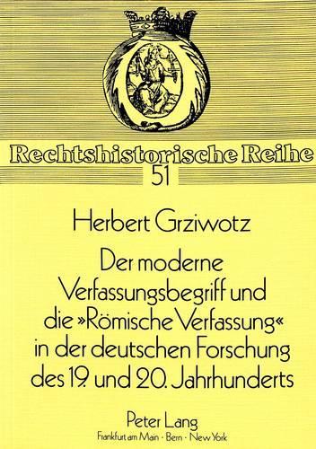 Бумажная книга «Der Moderne Verfassungsbegriff Und Die «Roemische Verfassung» in Der Deutschen Forschung Des 19. Und 20. Jahrhunderts», автор Герберт Грживотц - фото №1
