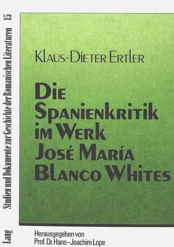 Бумажная книга «Die Spanienkritik Im Werk José María Blanco Whites», автор Клаус-Дитер Эртлер - фото №1