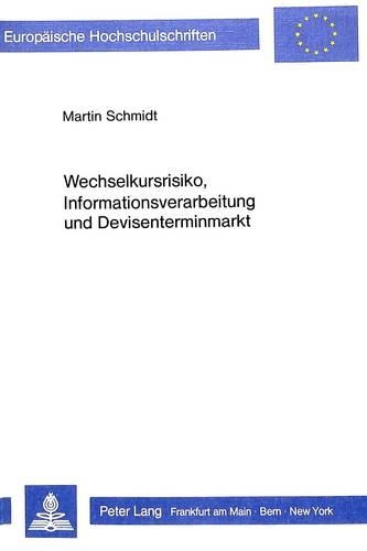 Паперова книга «Wechselkursrisiko, Informationsverarbeitung Und Devisenterminmarkt», автор Мартін Шмідт - фото №1