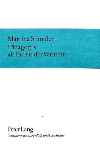 Бумажная книга «Paedagogik ALS Praxis Der Vernunft: Ueber Die Sokratische Methode, Das Lernen Zu Lehren», автор Мартина Симмлер - фото №1