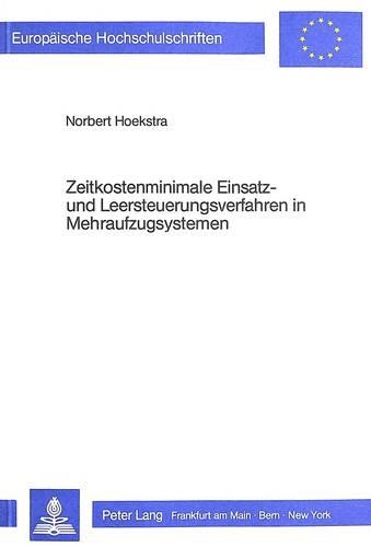 Бумажная книга «Zeitkostenminimale Einsatz- Und Leersteuerungsverfahren in Mehraufzugsystemen: Eine Simulationsstudie Zur Anwendung Von Standortoptimierungsmodellen in Mobilen Bedienungssystemen», автор Университет Мюнстера - фото №1