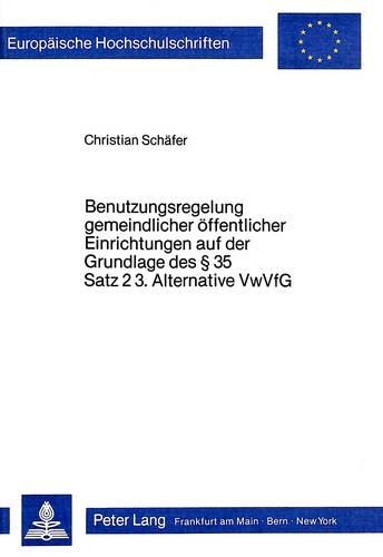 Паперова книга «Benutzungsregelung Gemeindlicher Oeffentlicher Einrichtungen Auf Der Grundlage Des 35 Satz 2 3. Alternative Vwvfg», автор Крістіан Шефер - фото №1