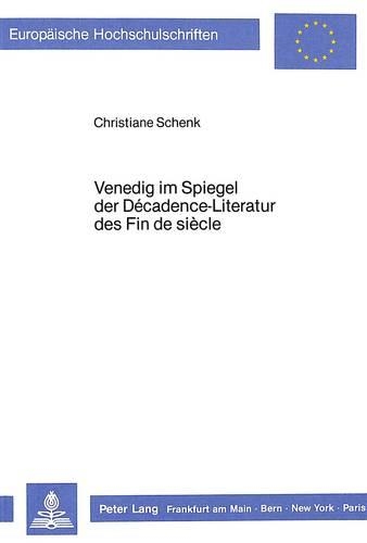 Бумажная книга «Venedig Im Spiegel Der Décadence-Literatur Des Fin de Siècle», автор Кристиан Шенк - фото №1