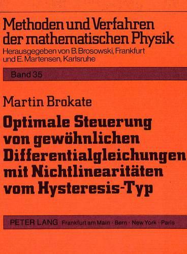 Бумажная книга «Optimale Steuerung Von Gewoehnlichen Differentialgleichungen Mit Nichtlinearitaeten Vom Hysteresis-Typ», автор Мартин Брокат - фото №1
