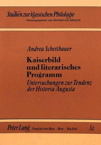 Паперова книга «Kaiserbild Und Literarisches Programm: Untersuchungen Zur Tendenz Der Historia Augusta», автор Андреа Шайтауер - фото №1