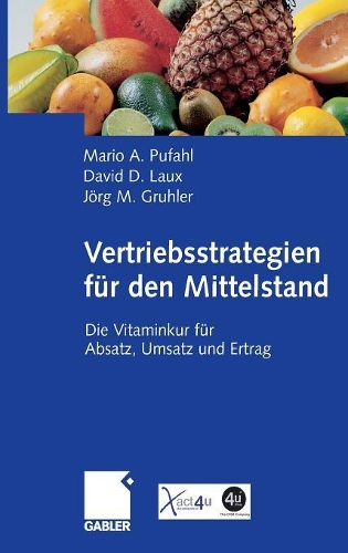 Бумажная книга «Vertriebsstrategien für den Mittelstand: Die Vitaminkur für Absatz, Umsatz und Ertrag», авторов Дэвид Ло, Йорг Грюлер, Марио Пуфал - фото №1