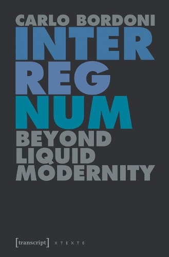 Паперова книга «Interregnum: Beyond Liquid Modernity», автор Карло Бордоні - фото №1