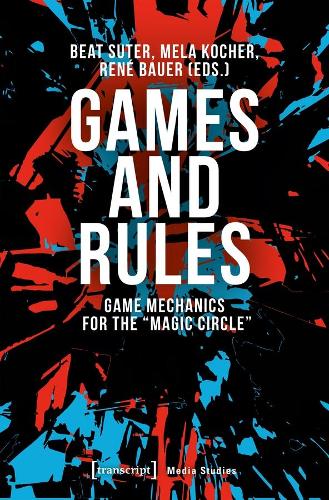 Паперова книга «Games and Rules – Game Mechanics for the "Magic Circle"», авторів Мела Кочер, Рене Бауер - фото №1