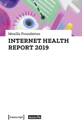 Паперова книга «Internet Health Report 2019», автор Mozilla Foundation - фото №1