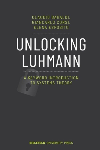 Паперова книга «Unlocking Luhmann – A Keyword Introduction to Systems Theory», авторів Клаудіо Баральді, Олена Еспозіто, Джанкарло Корсі - фото №1