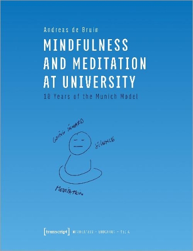 Паперова книга «Mindfulness and Meditation at University – Ten Years of the Munich Model», автор Ендрю Де Брюін - фото №1