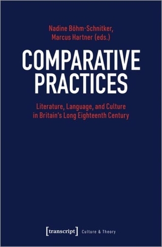 Паперова книга «Comparative Practices – Literature, Language, and Culture in Britain′s Long Eighteenth Century», авторів Маркус Гартнер, Надін Бем-Шніткер - фото №1