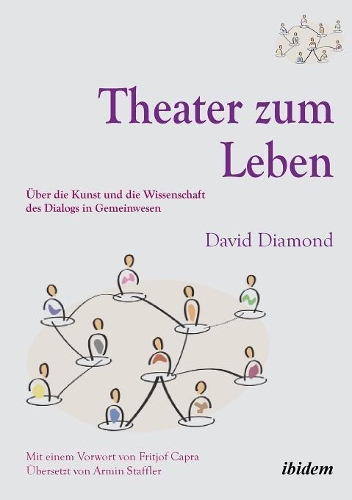 Бумажная книга «Theater zum Leben: Über die Kunst und die Wissenschaft des Dialogs in Gemeinwesen», автор Дэвид Даймонд - фото №1