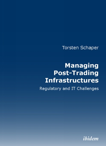 Паперова книга «Managing Post-Trading Infrastructures: Regulatory and IT Challenges», автор Торстен Шапер - фото №1