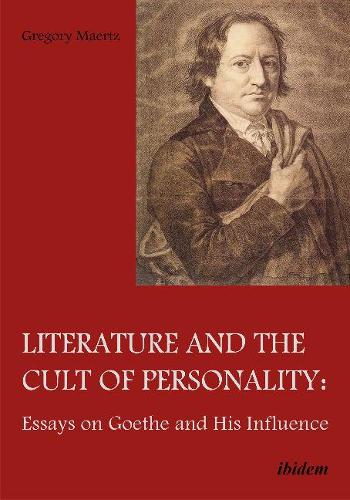 Бумажная книга «Literature and the Cult of Personality: Essays on Goethe and His Influence», автор Грегори Маерц - фото №1
