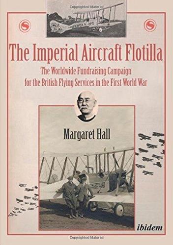 Паперова книга «The Imperial Aircraft Flotilla: The Worldwide Fundraising Campaign for the British Flying Services in the First World War», автор Маргарет Холл - фото №1