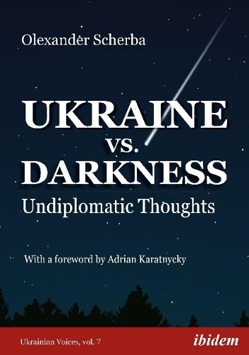 Паперова книга «Ukraine vs. Darkness: Undiplomatic Thoughts», автор Олександр Щерба - фото №1