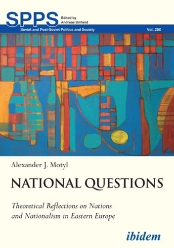 Бумажная книга «National Questions: Theoretical Reflections on Nations and Nationalism in Eastern Europe», автор Александр Дж. Мотыль - фото №1