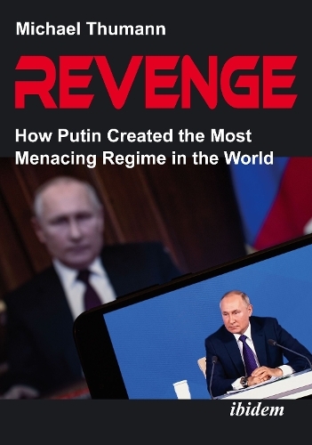 Паперова книга «Revenge: How Putin Created the Most Menacing Regime in the World», автор Майкл Туманн - фото №1