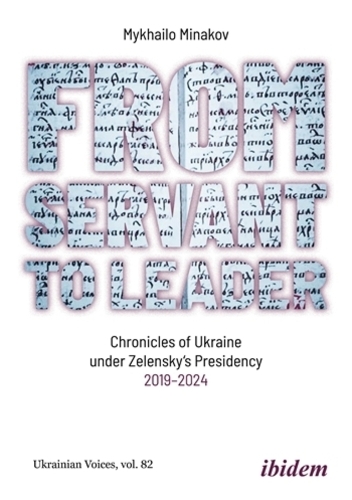 Паперова книга «From Servant to Leader: Chronicles of Ukraine Under the Zelensky Presidency, 2019–2024», автор Михайло Мінаков - фото №1