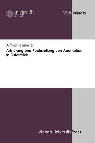 Бумажная книга «Arisierung und RÃ"ckstellung von Apotheken in Ãsterreich», автор Альфред Ферингер - фото №1