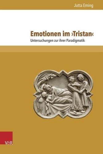 Бумажная книга «Emotionen im 'Tristan': Untersuchungen zu ihrer Paradigmatik», автор Ютта Эминг - фото №1