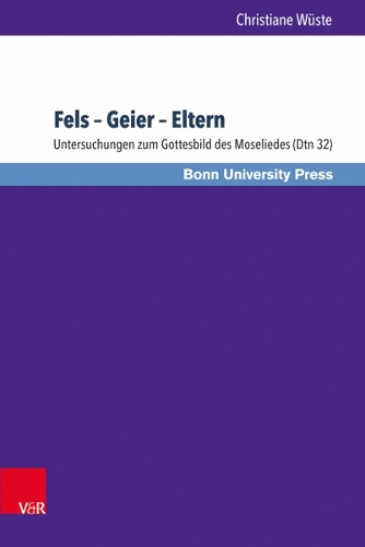 Паперова книга «Fels -- Geier -- Eltern: Untersuchungen zum Gottesbild des Moseliedes (Dtn 32)», автор Вольфґанґ Мюллер-Функ - фото №1