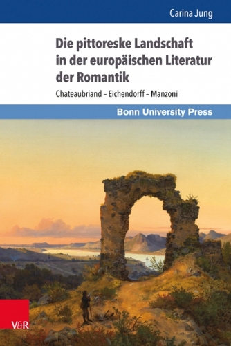 Бумажная книга «Die pittoreske Landschaft in der europäischen Literatur der Romantik: Chateaubriand -- Eichendorff -- Manzoni», автор Карина Юнг - фото №1