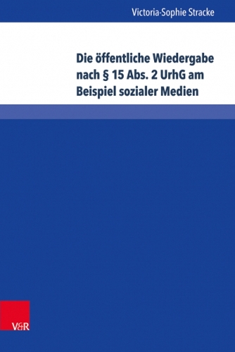Паперова книга «Die offentliche Wiedergabe nach § 15 Abs.: 2 UrhG am Beispiel sozialer Medien», автор Вікторія-Софі Штраке - фото №1