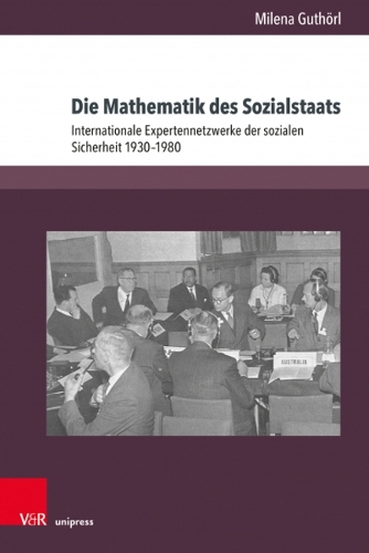 Бумажная книга «Die Mathematik des Sozialstaats: Internationale Expertennetzwerke der sozialen Sicherheit 1930-1980», автор Милена Гуторль - фото №1