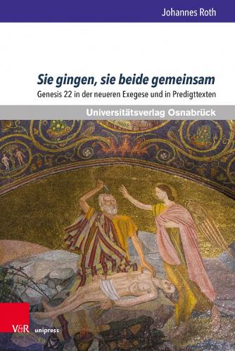 Паперова книга «Sie gingen, sie beide gemeinsam: Genesis 22 in der neueren Exegese und in Predigttexten», автор Йоганнес Рот - фото №1