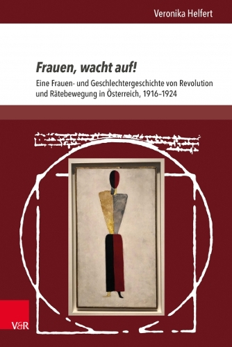 Бумажная книга «Frauen, wacht auf!: Eine Frauen- und Geschlechtergeschichte von Revolution und Rätebewegung in Österreich, 1916-1924», автор Вероника Хелферт - фото №1